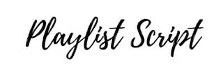 Playlist Script Playlist Script