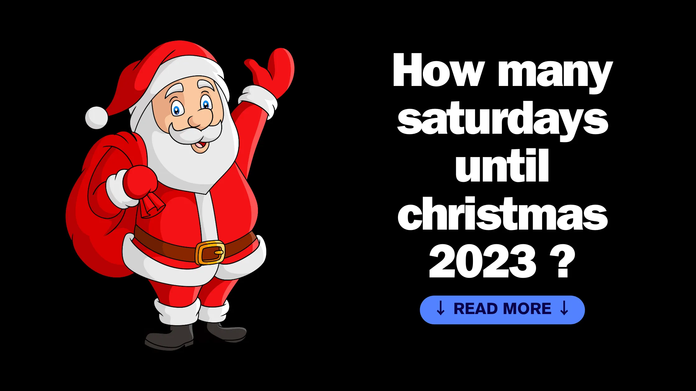 How many saturdays until christmas 2023
