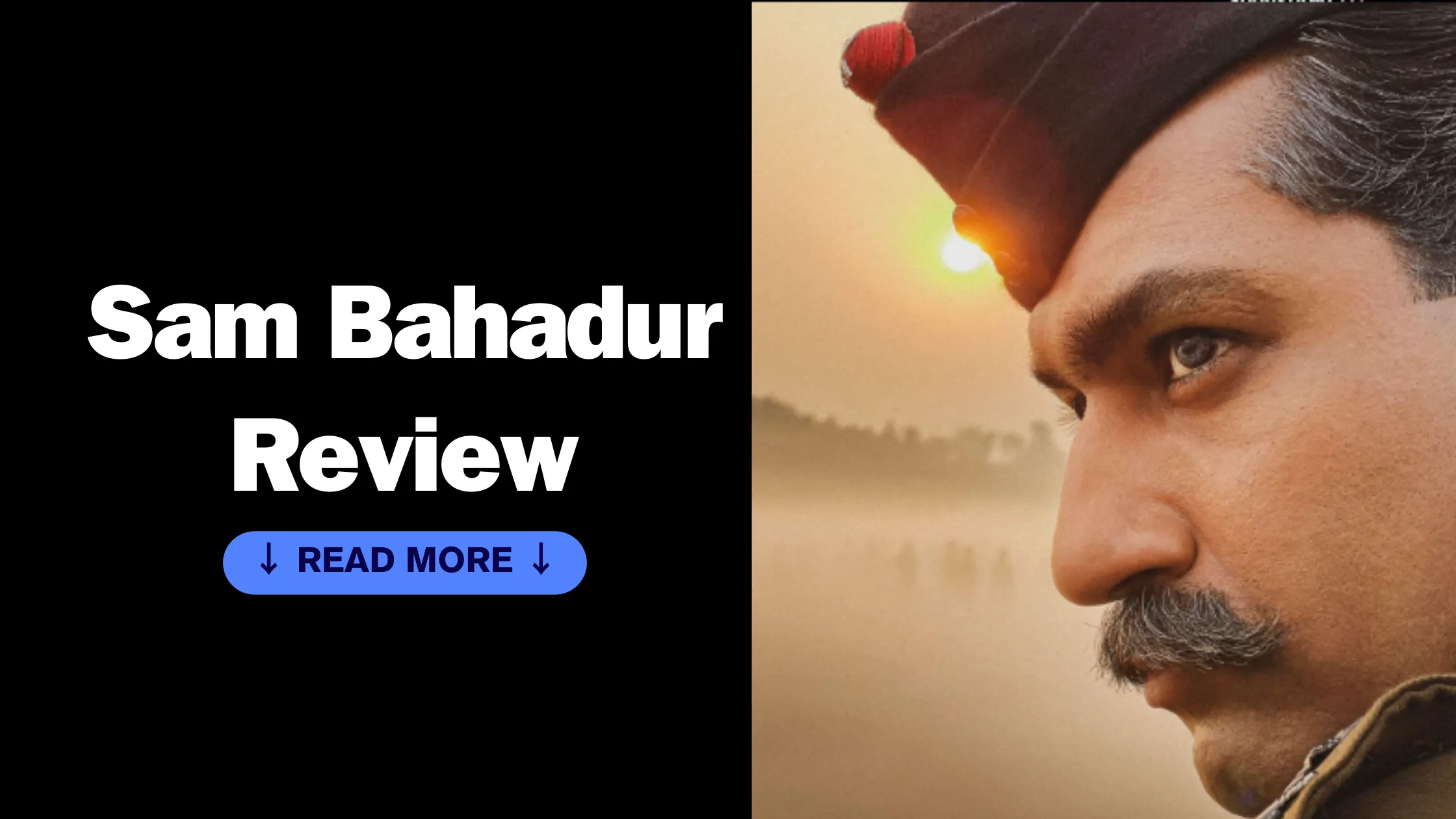 Sam Bahadur Review