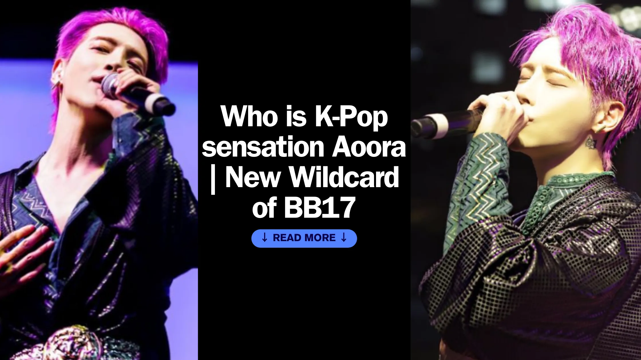 Who is K-Pop sensation Aoora New Wildcard of BB17